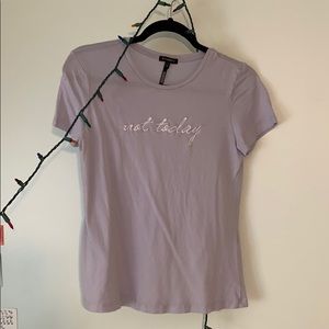 “not today” tshirt